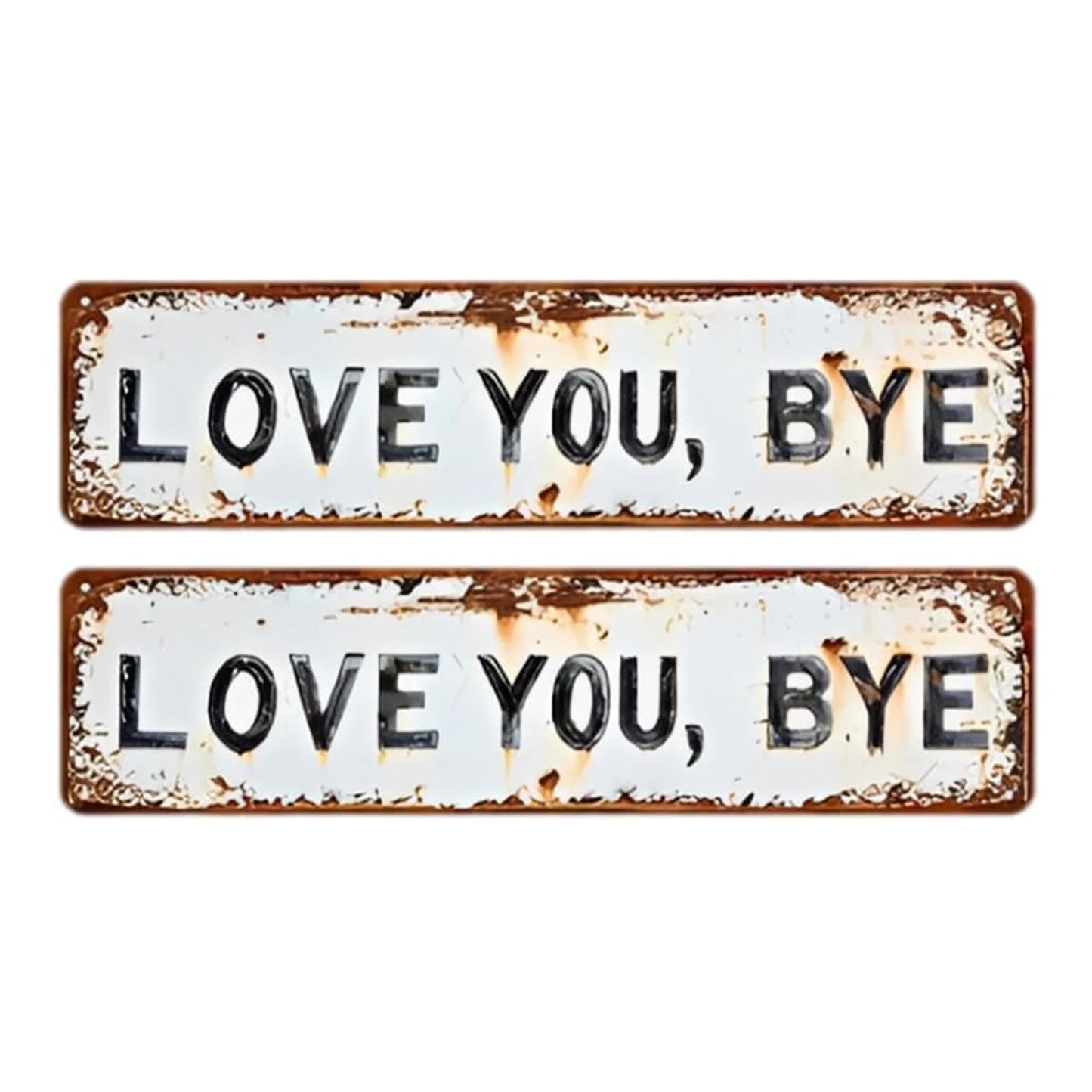 Love You Bye Retro Metal Wall Plaque Wear Resist Hallway Entryway Door Signs Hanging Plaque Rustic Walls Art for New Year Gift