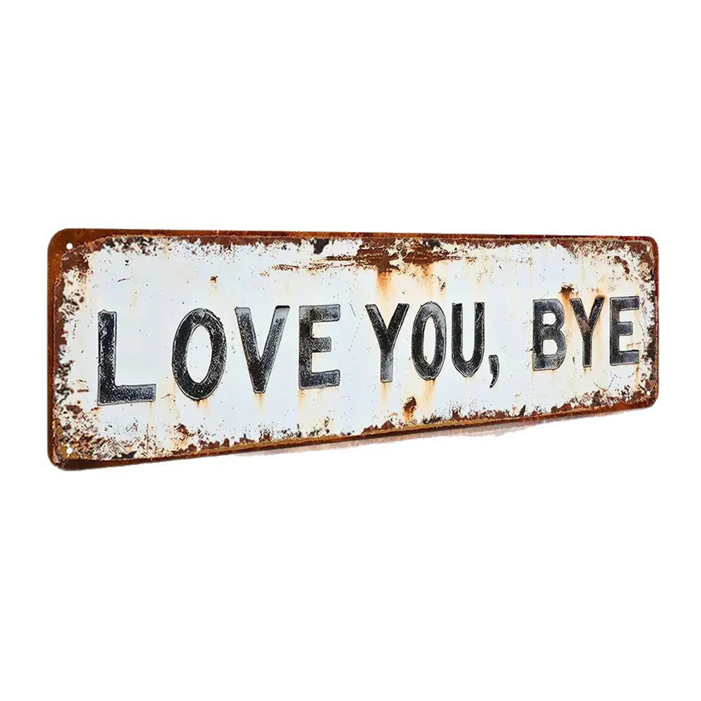 Love You Bye Retro Metal Wall Plaque Wear Resist Hallway Entryway Door Signs Hanging Plaque Rustic Walls Art for New Year Gift